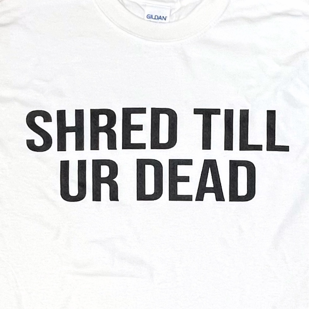 ‘Shred Till Ur Dead’ Novelty Crew Neck - Picture 3 of 6